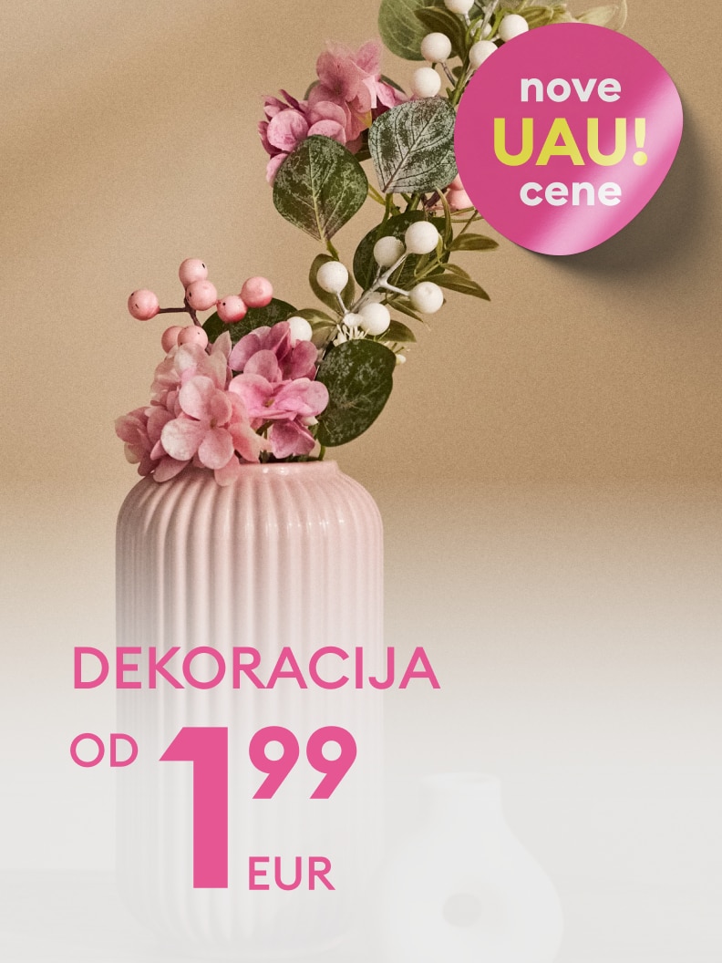 Promocija dekorativnih izdelkov za dom z novimi ugodnimi cenami od 1,99 EUR.